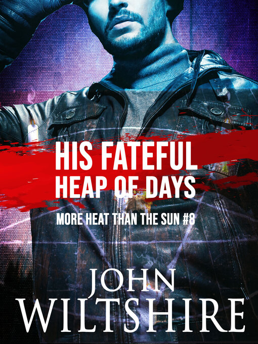 Title details for His Fateful Heap of Days by John Wiltshire - Available